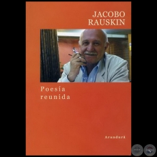 POESA REUNIDA - Autor: JACOBO A. RAUSKIN - Ao 2009